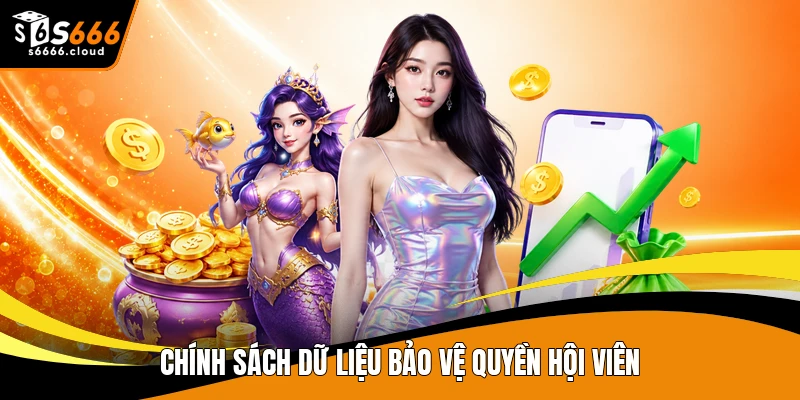 Chính sách dữ liệu bảo vệ quyền hội viên