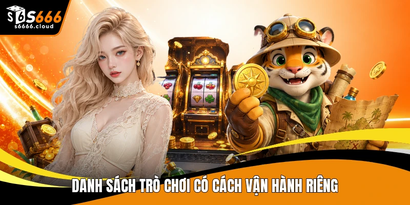 Danh sách trò chơi có cách vận hành riêng
