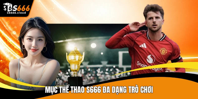 Mục thể thao S666 đa dạng trò chơi