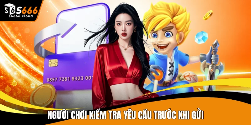 Người chơi kiểm tra yêu cầu trước khi gửi
